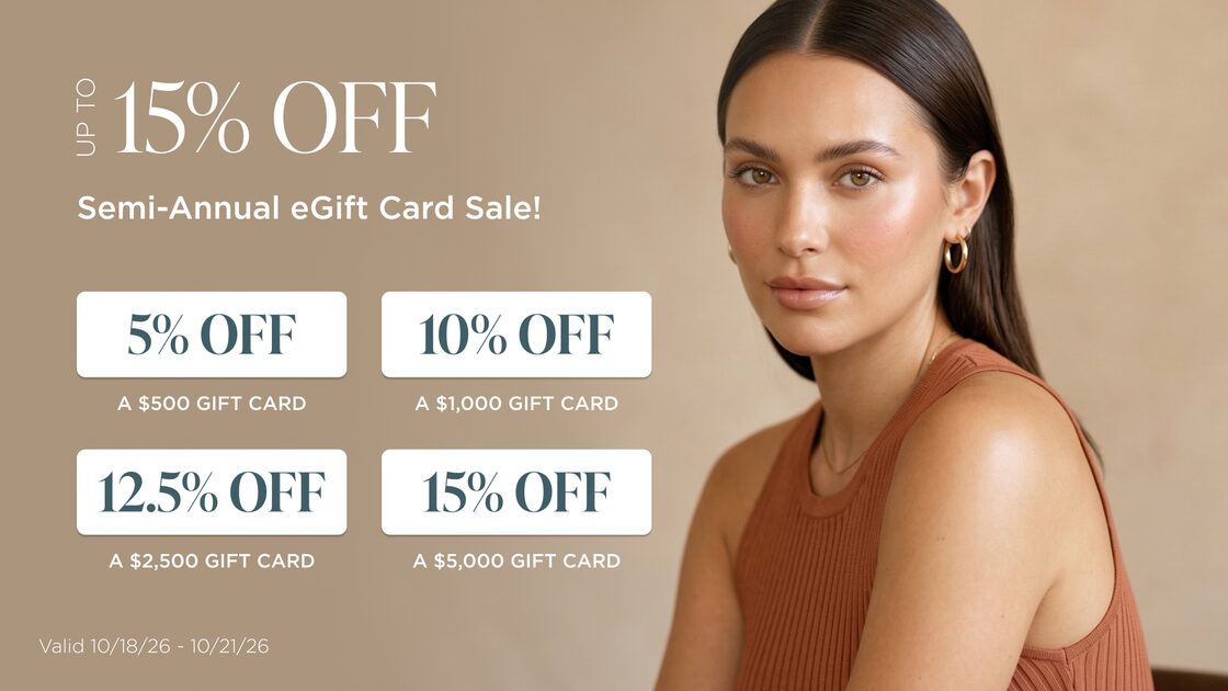 Semi-Annual eGift Card Sale: save 5% on a $500 gift card, 10% on a $1,000 gift card, 12.5% on a $2,500 gift card, or 15% on a $5,000 gift card. Valid October 18 through October 21, 2026.
